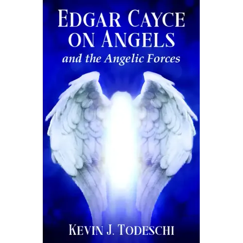 Edgar Cayce on Angels and the Angelic Forces