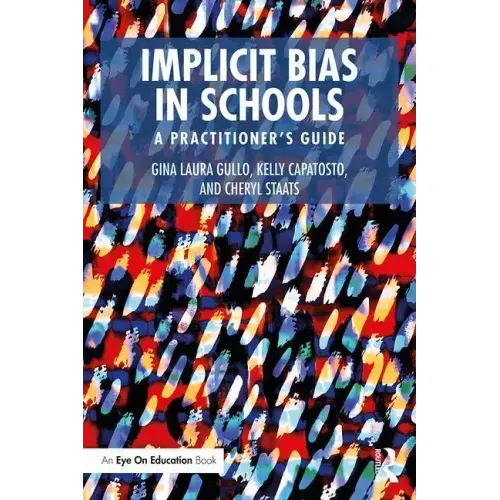 Implicit Bias in Schools: A Practitioner's Guide