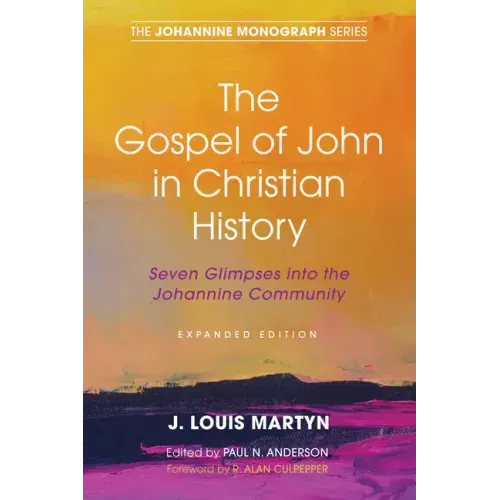 The Gospel of John in Christian History, (Expanded Edition)