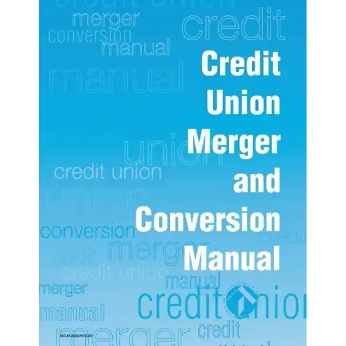 Credit Union Merger and Conversion Manual