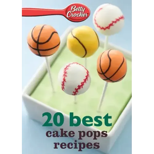 Betty Crocker 20 Best Cake Pops Recipes