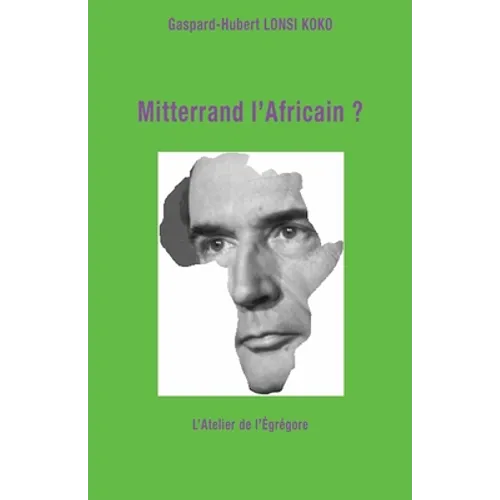 Mitterrand l'Africain ?