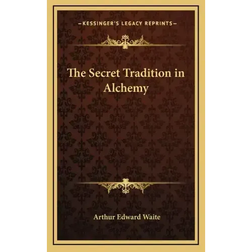 The Secret Tradition in Alchemy
