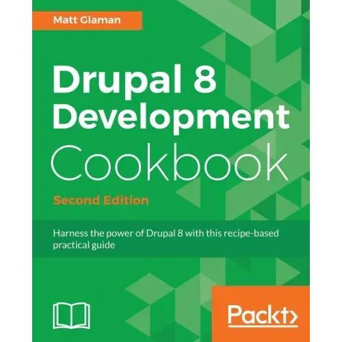 Drupal 8 Development Cookbook Second Edition