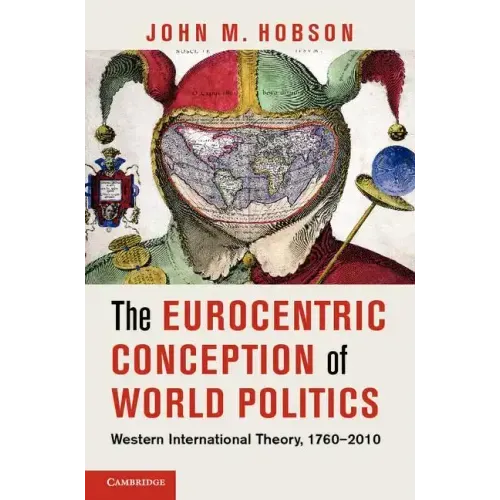 The Eurocentric Conception of World Politics