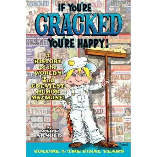 If You're Cracked, You're Happy: The History of Cracked Mazagine, Part Too