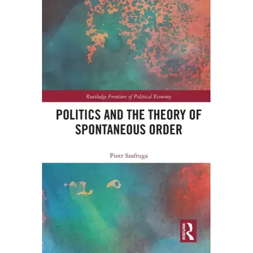 Politics and the Theory of Spontaneous Order