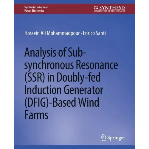 Analysis of Sub-Synchronous Resonance (Ssr) in Doubly-Fed Induction Generator (Dfig)-Based Wind Farms