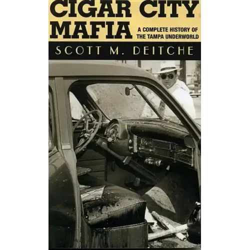 Cigar City Mafia: A Complete History of the Tampa Underworld