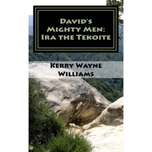 Ira the Tekoite: A Novel of Biblical Historical Fiction
