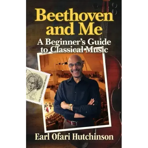 Beethoven and Me: A Beginner's Guide to Classical Music