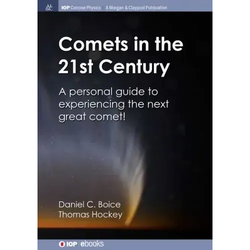Comets in the 21st Century: A Personal Guide to Experiencing the Next Great Comet!
