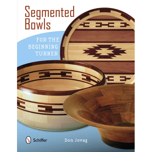 Segmented Bowls for the Beginning Turner