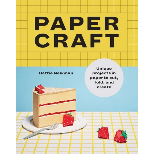 Papercraft: Unique Projects in Paper to Cut, Fold, and Create