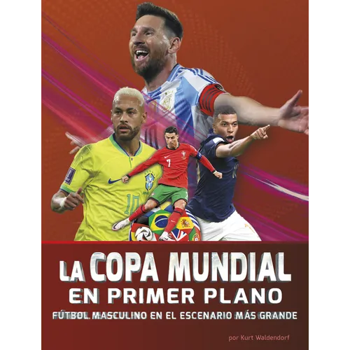 La Copa Mundial En Primer Plano: Fútbol Masculino En El Escenario Más Grande