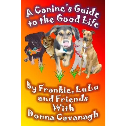 A Canine's Guide to the Good Life