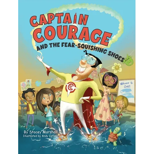 Captain Courage and the Fear-Squishing Shoes