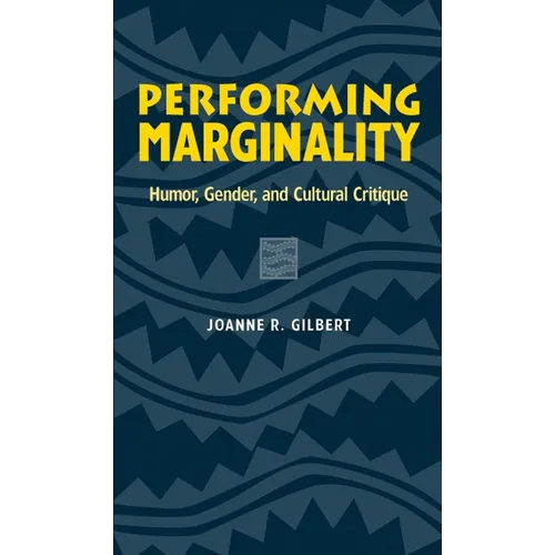 Performing Marginality: Humor, Gender, and Cultural Critique