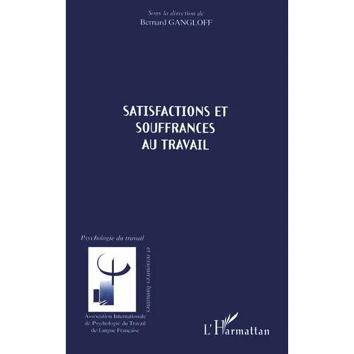 Satisfactions Et Souffrances Au Travail