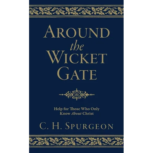 Around the Wicket Gate: Help for Those Who Only Know about Christ