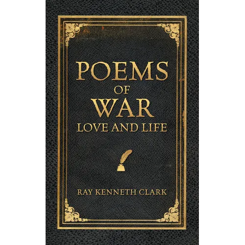 Poems of War Love and Life