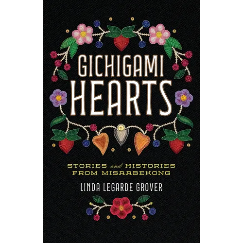 Gichigami Hearts: Stories and Histories from Misaabekong
