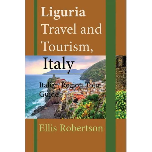 Liguria Travel and Tourism, Italy: Italian Region Tour Guide