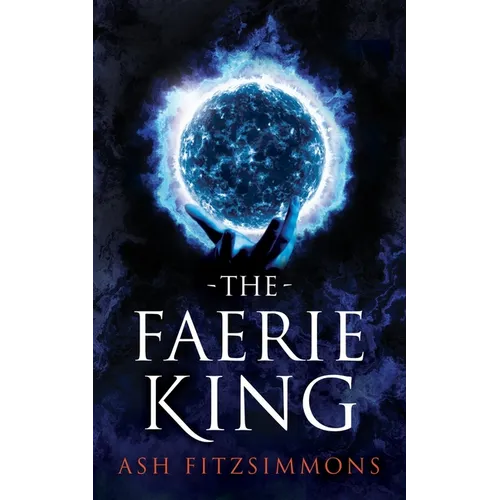 The Faerie King: Stranger Magics, Book Two