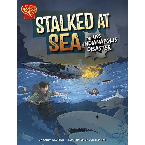 Stalked at Sea: The USS Indianapolis Disaster