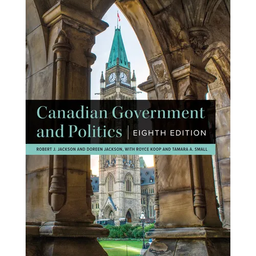 Canadian Government and Politics - Eighth Edition