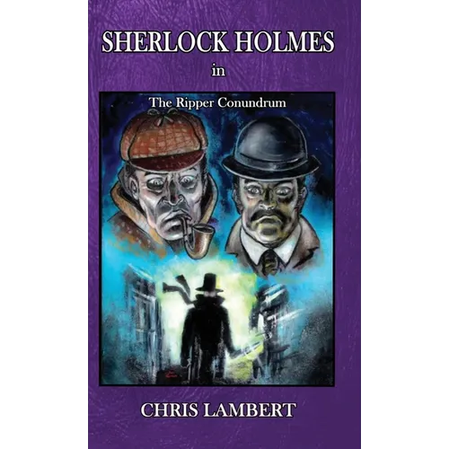 Sherlock Holmes in The Ripper Conundrum