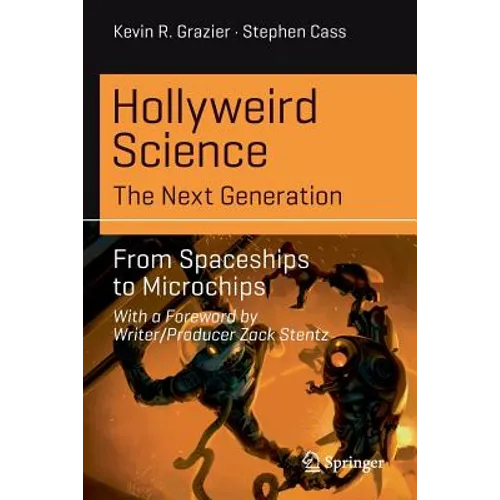 Hollyweird Science: The Next Generation: From Spaceships to Microchips