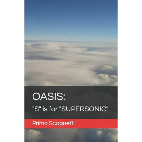 Oasis: "S" is for "SUPERSONIC"