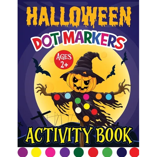 Halloween Dot Marker Activity Book for Kids: Dot Markers Activity Book for Boys and Girls