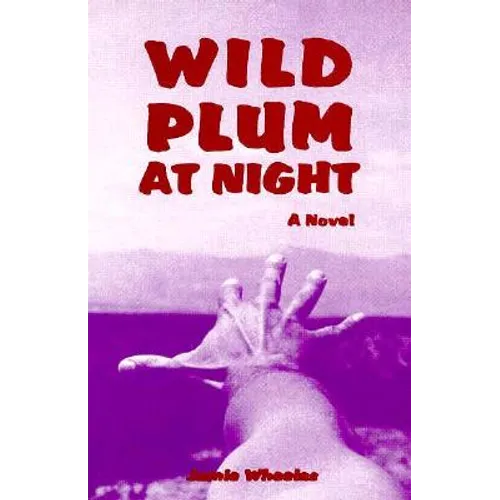Wild Plum at Night: A Novel of Betrayal