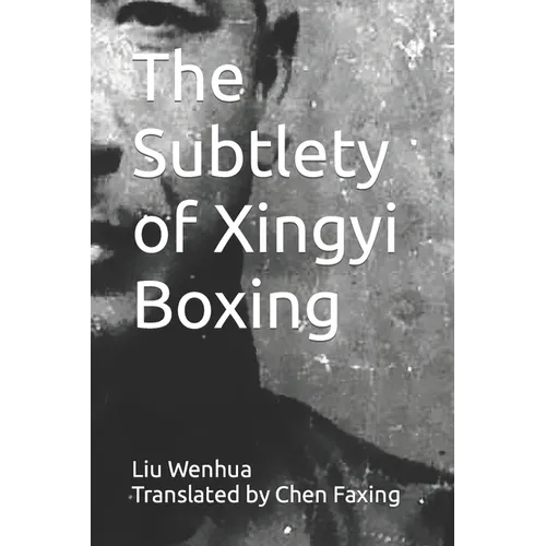 The Subtlety of Xingyi Boxing