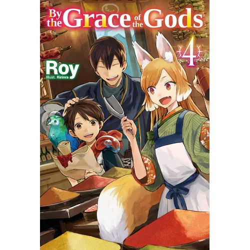 By the Grace of the Gods: Volume 4 (Light Novel)