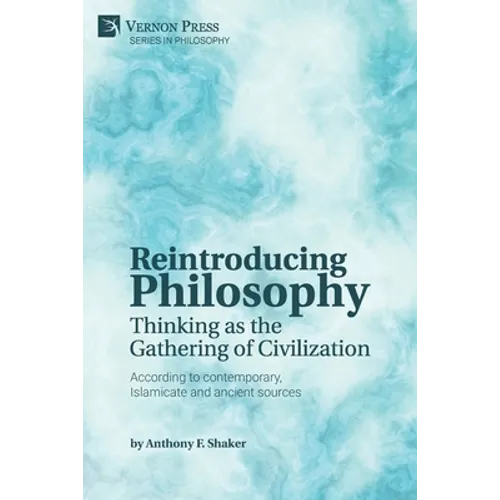 Reintroducing Philosophy: Thinking as the Gathering of Civilization
