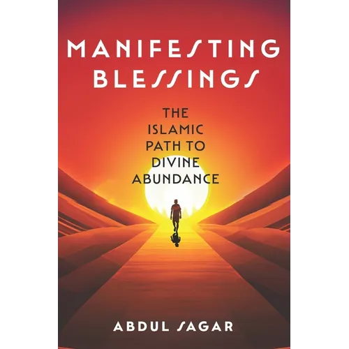 Manifesting Blessings: The Islamic Path to Divine Abundance