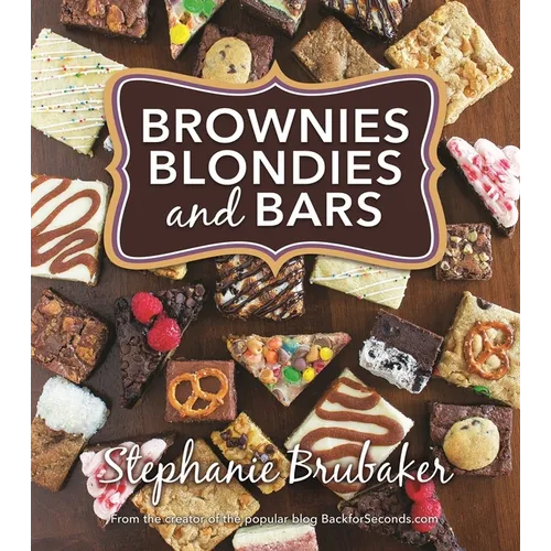 Brownies, Blondies, and Bars (Pb): Brownies, Blondies, and Bars