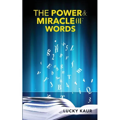 The Power & Miracle Of Words