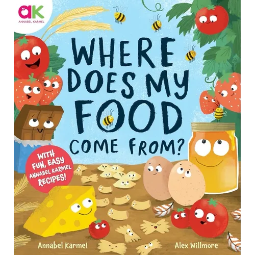 Where Does My Food Come From?: The Story of How Your Favourite Food Is Made