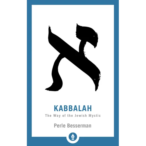 Kabbalah: The Way of the Jewish Mystic