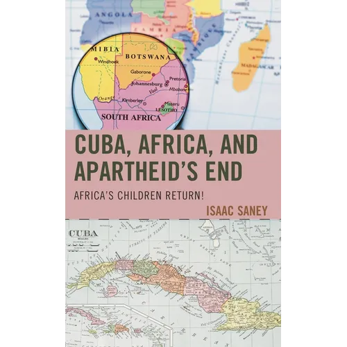 Cuba, Africa, and Apartheid's End: Africa's Children Return!