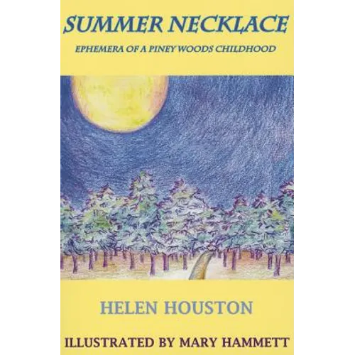 Summer Necklace: Ephemera of a Piney Woods Childhood