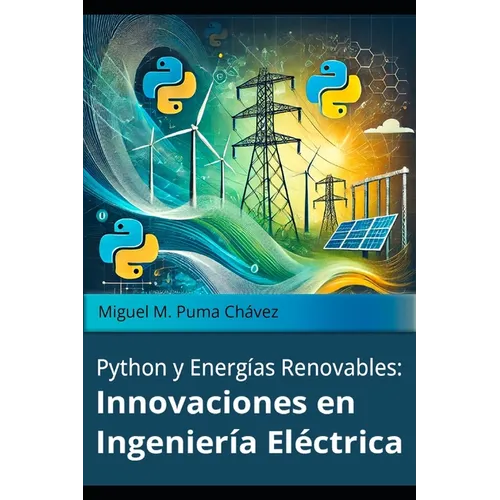 Python y Energías Renovables: Innovaciones en Ingeniería Eléctrica