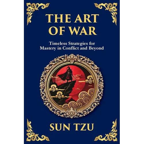 The Art of War - Large Print Deluxe Edition For Easy Reading: Timeless Strategies for Leadership, Victory, and Self-Mastery