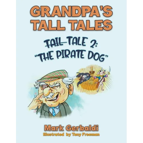 Grandpa's Tall Tales - Tale 2: The Pirate Dog