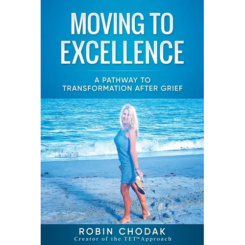 Moving To Excellence: A Pathway To Transformation After Grief