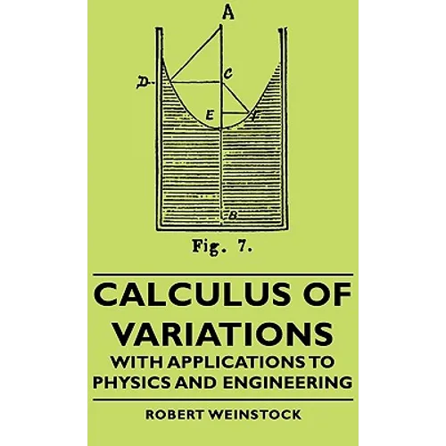 Calculus of Variations - With Applications to Physics and Engineering